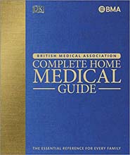 BMA Complete Home Medical Guide : The Essential Reference for Every Family