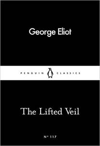 The Lifted Veil 117 (Penguin Little Black Classics)