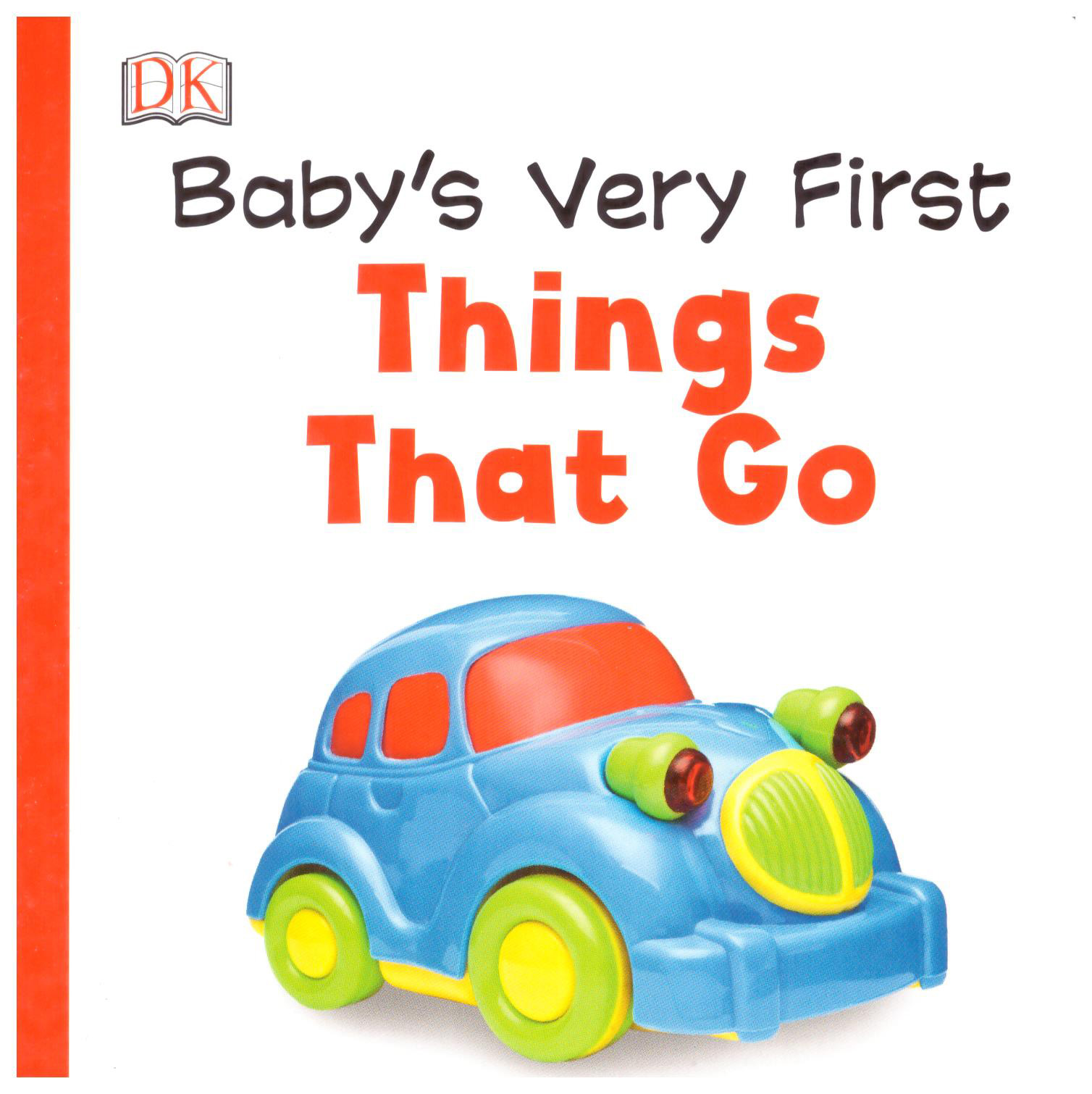 Babys Very First : Things That Go (Board Book)