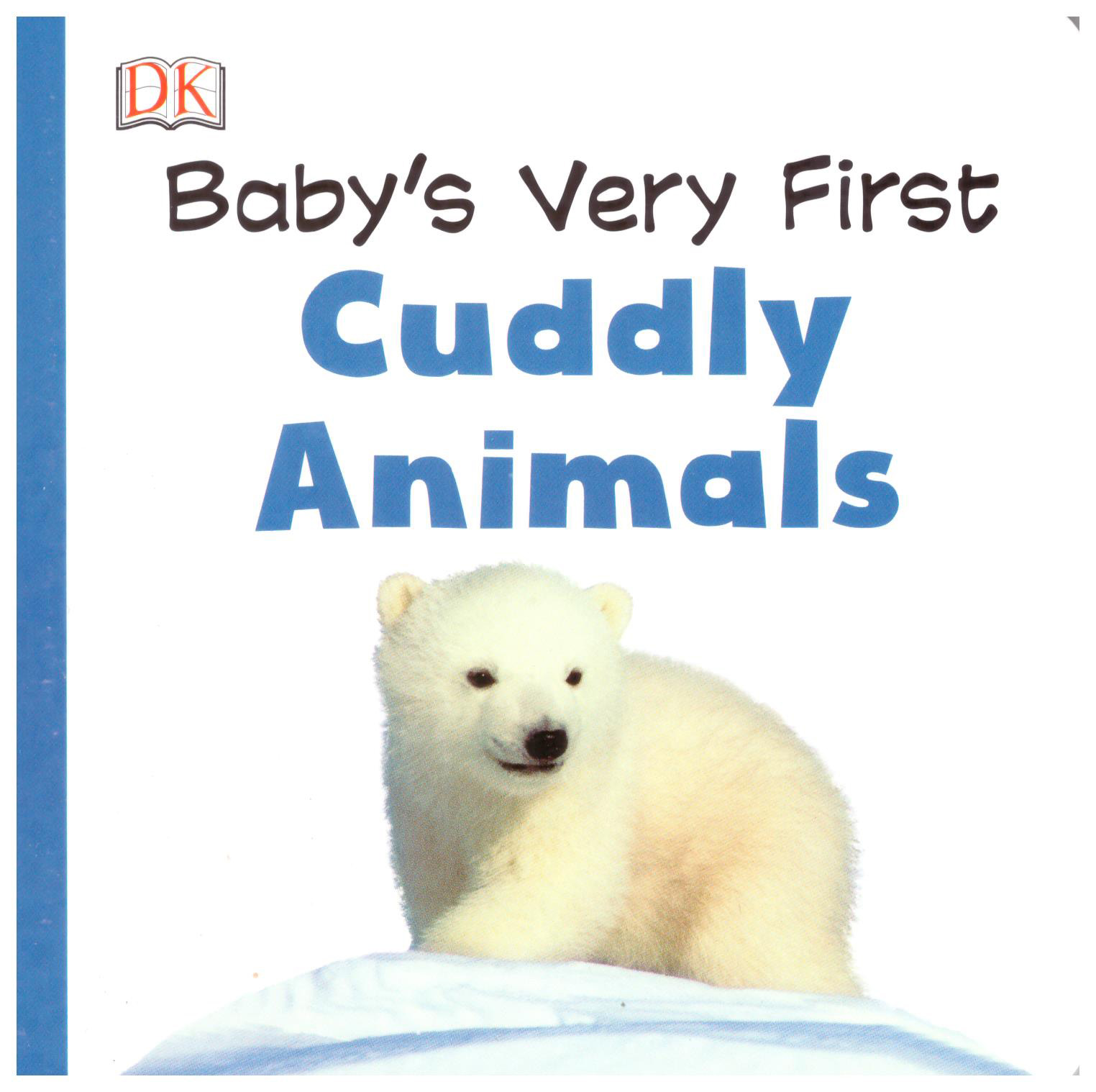 Babys Very First : Cuddly Animals (Board Book)