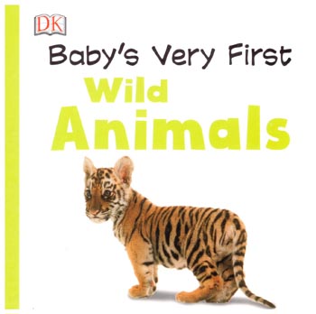 Babys Very First : Wild Animals (Board Book)