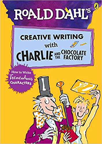 Roald Dahls Creative Writing with Charlie and the Chocolate Factory