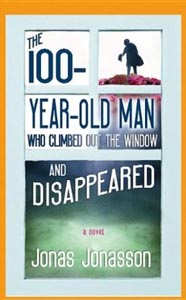 The Hundred-Year-Old Man Who Climbed Out of the Window and Disappeared