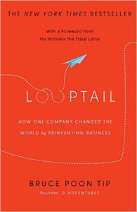 Looptail: How One Company Changed The World by Reinventing Business
