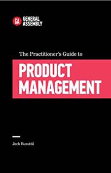 The Practitioners Guide To Product Management