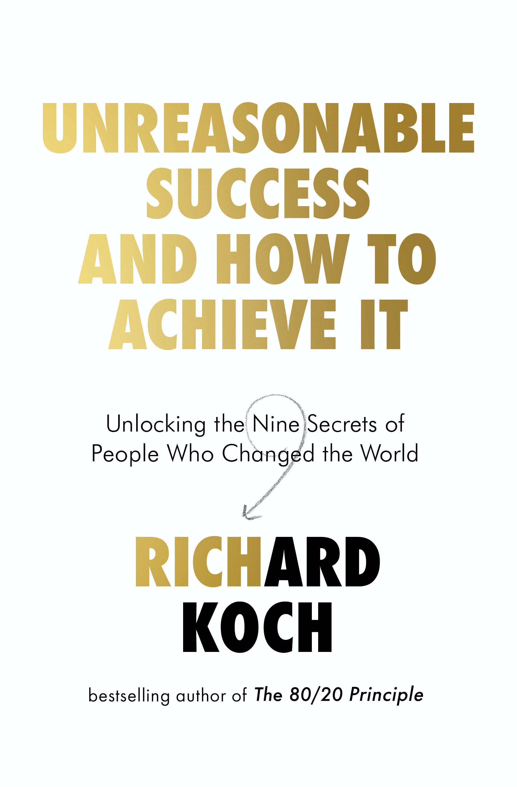 Unreasonable Success and How to Achieve it