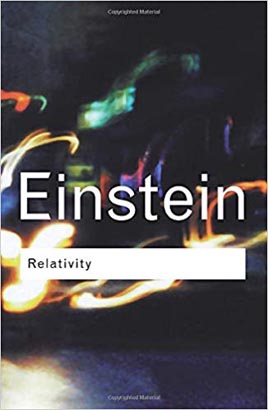 Routledge Classic : Relativity : The Special and The General Theory
