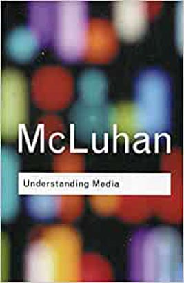 Routledge Classic : Understanding Media : The Extensions of Man