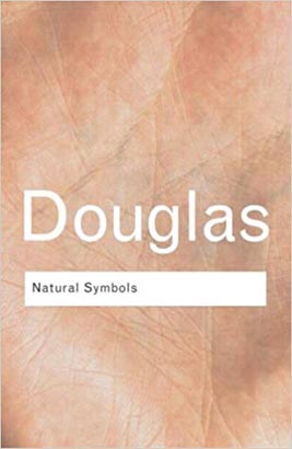 Routledge Classic : Natural Symbols : Explorations in Cosmology