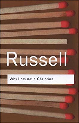 Routledge Classic : Why I am Not a Christian and Other Essays on Religion and Related Subjects