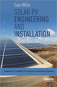 Solar PV Engineering and Installation: Preparation for the NABCEP PV Installation Professional Certification