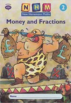 SPMG New Heinemann Maths 2 - Money and Fractions Activity Book