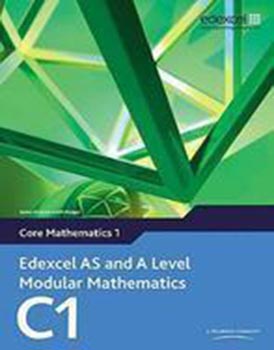 Core Mathematics C1 - Edexcel AS and A Level Modular Mathematics W/CD