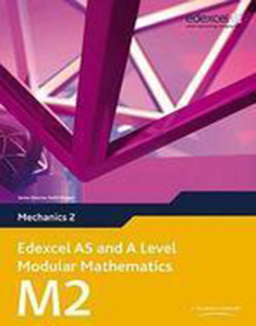 Mechanics 2  Edexcel AS and A Level Modular Mathematics M2 W/CD