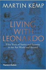 Living with Leonardo: Fifty Years of Sanity and Insanity in the Art World and Beyond