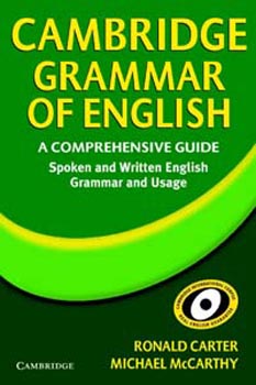 Cambridge Grammar of English: A Comprehensive Guide spoken and written english grammar and usage W/CD
