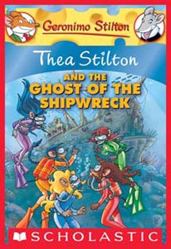 Geronimo Stilton Thea Stilton and The Ghost of the Shipwreck