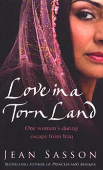 Love in a Torn Land : One Womans Daring Escape from Iraq