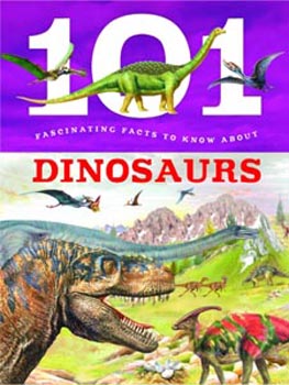 101 Fascinating Facts To Know About - Dinosaurs
