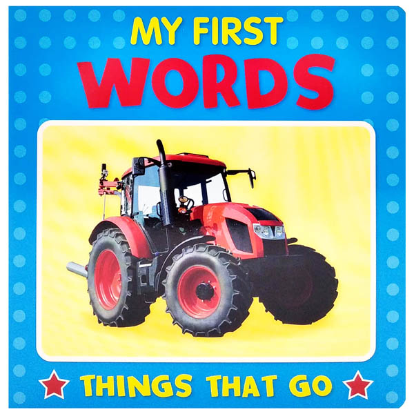 My First Words Things That Go (Board Book)