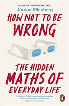 How Not to be Wrong: The Hidden Maths of Everyday Life