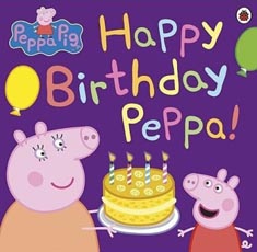 Peppa Pig : Happy Birthday Peppa
