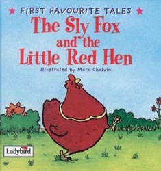 Fitst Favourite Tales The Sly Fox and thelittle Red Hen