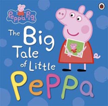 Peppa Pig : The Big Tale of Little Peppa