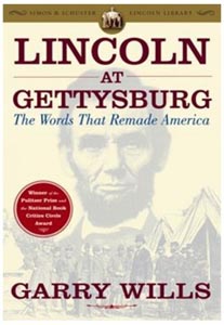 Lincoln at Gettysburg: The Words that Remade America