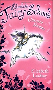 Silverlake Fairy School : Unicorn Dreams #1