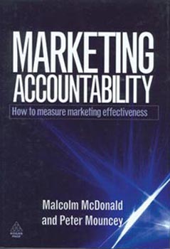 Marketing Accountability: How to measure marketing effectiveness [HB]