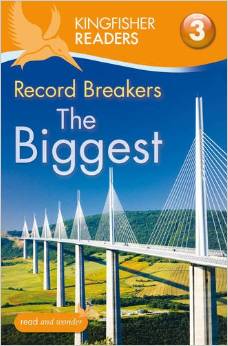 Kingfisher Readers : Record Breakers The Biggest Level 03