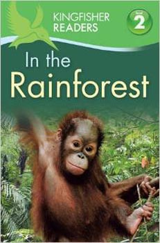 Kingfisher Readers: In the Rainforest (Level 2: Beginning to Read Alone)