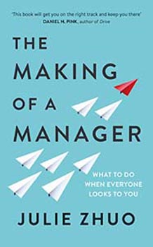 The Making of a Manager : What to Do When Everyone Looks to You