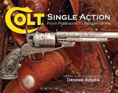 Colt Single Action From Patersons to Peacemakers