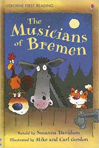 Usborne First Reading : The Musicians of Bremen