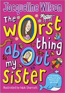 Jacqueline Wilson : The Worst Thing About my Sister