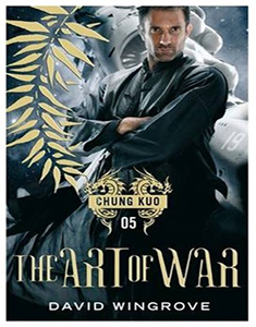 The Art of War : Chung Kuo Book 05