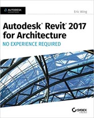 Autodesk Revit 2017 for Architecture : No Experience Required