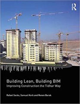 Building Lean, Building BIM : Improving Construction the Tidhar Way