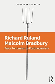 Routledge Classic : From Puritanism to Postmodernism : A History of American Literature