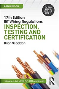 17th Edition IET Wiring Regulations: Inspection, Testing and Certification