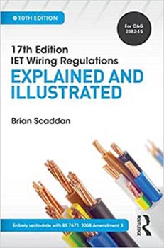 IET Wiring Regulations: Explained and Illustrated