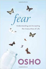 Fear : Understanding and Accepting the Insecurities of Life
