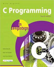 C Programming in Easy Steps Grasp the nuts and bolts of programming