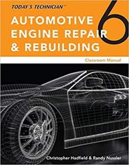 Today?s Technician: Automotive Engine Repair & Rebuilding, Classroom Manual and Shop Manual, Spiral bound Version