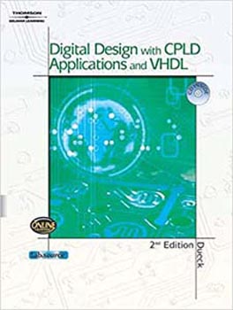 Digital Design with CPLD Applications and VHDL W/CD