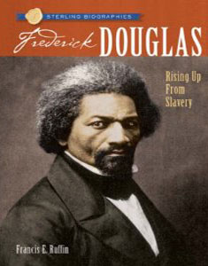 Frederick Douglass Rising up from Slavery