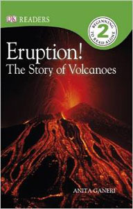 Eruption! The Story of Volcanoes (DK Reader Level 2)