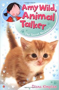 Amy Wild Animal Talker : The Secret Necklace